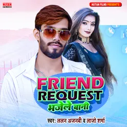 Friend Request Bhejale Bani